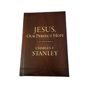 Jesus, Our Perfect Hope : 365 Devotions, Hardcover by Stanley, Charles F. 2018